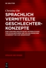 Sprachlich vermittelte Geschlechterkonzepte : Eine diskurslinguistische Untersuchung von Schulbuchern der Wilhelminischen Kaiserzeit bis zur Gegenwart - eBook