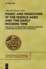 Magic and Magicians in the Middle Ages and the Early Modern Time : The Occult in Pre-Modern Sciences, Medicine, Literature, Religion, and Astrology - eBook