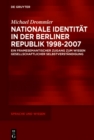 Nationale Identitat in der Berliner Republik 1998-2007 : Ein framesemantischer Zugang zum Wissen gesellschaftlicher Selbstverstandigung - eBook
