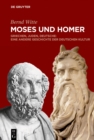 Moses und Homer : Griechen, Juden, Deutsche: Eine andere Geschichte der deutschen Kultur - eBook