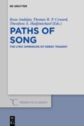 Paths of Song : The Lyric Dimension of Greek Tragedy - eBook