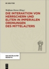 Die Interaktion von Herrschern und Eliten in imperialen Ordnungen des Mittelalters - eBook