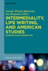Intermediality, Life Writing, and American Studies : Interdisciplinary Perspectives - eBook