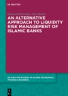 An Alternative Approach to Liquidity Risk Management of Islamic Banks - eBook