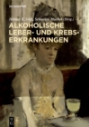 Alkoholische Leber- und Krebserkrankungen - eBook