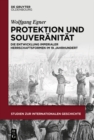 Protektion und Souveranitat : Die Entwicklung imperialer Herrschaftsformen im 19. Jahrhundert - eBook