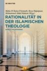 Rationalitat in der Islamischen Theologie : Band II: Die Moderne - eBook