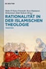 Rationalitat in der Islamischen Theologie : Band I: Die klassische Periode - eBook