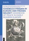 Handbuch Frieden im Europa der Fruhen Neuzeit / Handbook of Peace in Early Modern Europe - eBook