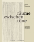zwischenraume zwischentone : Wiener Moderne. Gegenwartskunst. Sammlungspraxis. Festschrift fur Patrick Werkner - Book