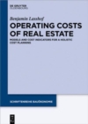 Operating Costs of Real Estate : Models and Cost Indicators for a Holistic Cost Planning - Book