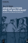 Jewish Doctors and the Holocaust : The Anatomy of Survival in Auschwitz - eBook