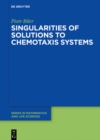 Singularities of Solutions to Chemotaxis Systems - eBook