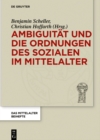 Ambiguitat und die Ordnungen des Sozialen im Mittelalter - eBook