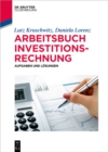 Arbeitsbuch Investitionsrechnung : Aufgaben und Losungen - eBook