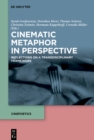 Cinematic Metaphor in Perspective : Reflections on a Transdisciplinary Framework - eBook