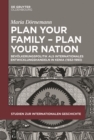 Plan Your Family - Plan Your Nation : Bevolkerungspolitik als internationales Entwicklungshandeln in Kenia (1932-1993) - eBook