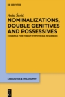 Nominalizations, Double Genitives and Possessives : Evidence for the DP-Hypothesis in Serbian - eBook