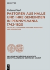 Pastoren aus Halle und ihre Gemeinden in Pennsylvania 1742-1820 : Deutsche Lutheraner zwischen Persistenz und Assimilation - eBook