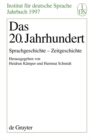 Das 20. Jahrhundert : Sprachgeschichte - Zeitgeschichte - eBook