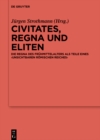 Civitates, regna und Eliten : Die regna des Fruhmittelalters als Teile eines ‚unsichtbaren Romischen Reiches' - eBook