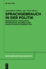 Sprachgebrauch in der Politik : Grammatische, lexikalische, pragmatische, kulturelle und dialektologische Perspektiven - eBook