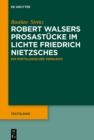 Robert Walsers Prosastucke im Lichte Friedrich Nietzsches : Ein poetologischer Vergleich - eBook