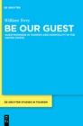 Be Our Guest : Guestworkers in Tourism and Hospitality in the United States - Book