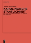 Karolingische Staatlichkeit : Das karolingische Frankenreich als Verband der Verbande - eBook