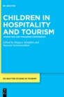 Children in Hospitality and Tourism : Marketing and Managing Experiences - Book