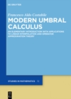 Modern Umbral Calculus : An Elementary Introduction with Applications to Linear Interpolation and Operator Approximation Theory - eBook
