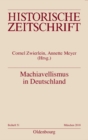 Machiavellismus in Deutschland : Chiffre von Kontingenz, Herrschaft und Empirismus in der Neuzeit - eBook