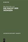 Die Macht der Wenigen : Aristokratische Herrschaftspraxis, Kommunikation und 'edler' Lebensstil in Antike und Fruher Neuzeit - eBook