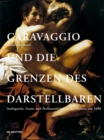 Caravaggio und die Grenzen des Darstellbaren : Ambiguitat, Ironie und Performativitat in der Malerei um 1600 - Book