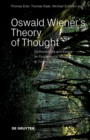 Oswald Wiener's Theory of Thought : Conversations and Essays on Fundamental Issues in Cognitive Science - Book