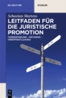 Leitfaden fur die juristische Promotion : Themenfindung - Methodik - Veroffentlichung - eBook