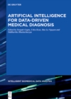 Artificial Intelligence for Data-Driven Medical Diagnosis - eBook