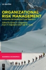 Organizational Risk Management : Managing for Uncertainty and Ambiguity - Book