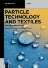 Particle Technology and Textiles : Review of Applications - eBook