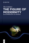 The Figure of Modernity : On the Irregularity of an Epoch - eBook