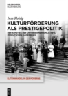 Kulturforderung als Prestigepolitik : Der Aufstieg der Unternehmerfamilie Heyl im Deutschen Kaiserreich - eBook