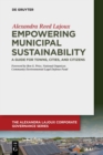 Empowering Municipal Sustainability : A Guide for Towns, Cities, and Citizens - Book