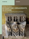 Byzantine Ornaments in Stone : Architectural Sculpture and Liturgical Furnishings - eBook