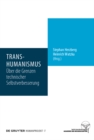 Transhumanismus : Uber die Grenzen technischer Selbstverbesserung - eBook