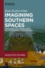 Imagining Southern Spaces : Hemispheric and Transatlantic Souths in Antebellum US Writings - eBook