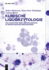Klinische Liquorzytologie : Von Kasuistiken uber Liquordiagnostik zu neurologischen Erkrankungen - eBook