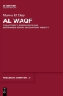 Al Waqf : Philanthropy, Endowments and Sustainable Social Development in Egypt - Book