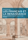 Les Francais et la Renaissance : Idees et representations de l’architecture, 1760–1880 - Book