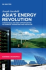 Asia's Energy Revolution : China's Role and New Opportunities as Markets Transform and Digitalise - Book