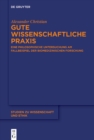 Gute wissenschaftliche Praxis : Eine philosophische Untersuchung am Fallbeispiel der biomedizinischen Forschung - eBook